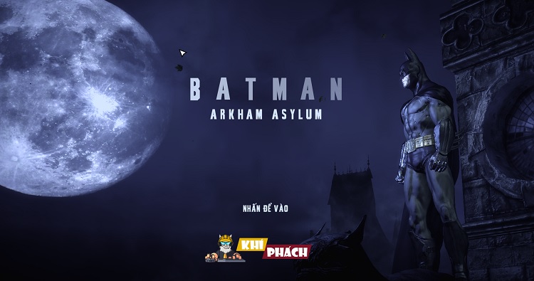 Chiến game Batman Arkham Asylum Việt Hóa cùng Khí Phách nào!!